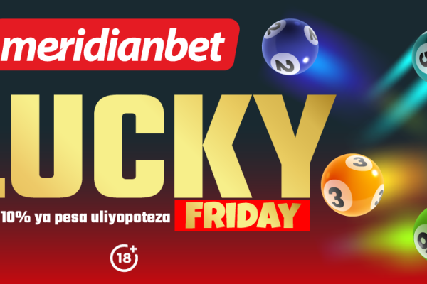 Cheza Ijumaa, Tusua Jumamosi Na Lucky Friday
